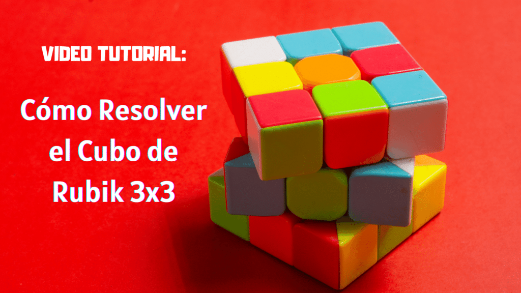 Cómo Resolver El Cubo De Rubik 3x3 